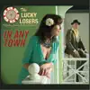 The Lucky Losers - In Any Town